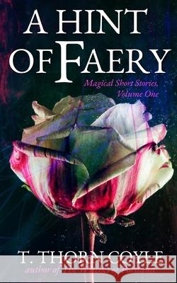 A Hint of Faery T. Thorn Coyle 9781946476159 Pf Publishing