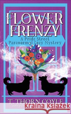 Flower Frenzy T. Thorn Coyle 9781946476401 Pf Publishing