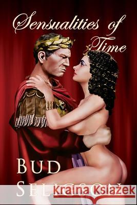 Sensualities of Time Bud Seligson 9781946480149 Lost Age Publishing