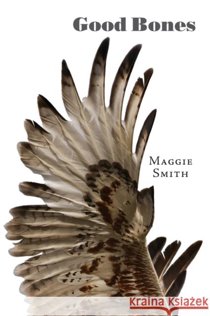 Good Bones: Poems Maggie Smith 9781946482013