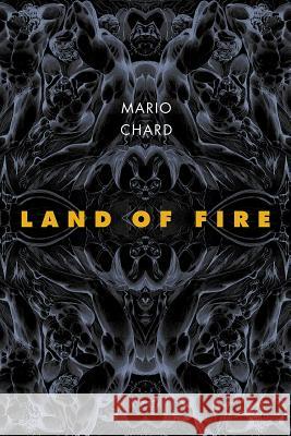 Land of Fire Mario Chard 9781946482099 Tupelo Press