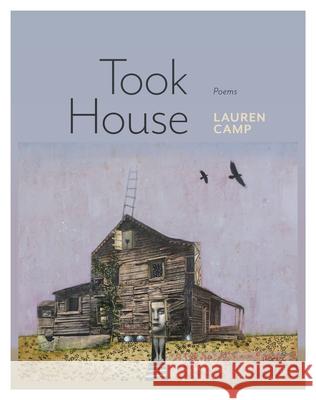 Took House Lauren Camp 9781946482327 Tupelo Press, Incorporated
