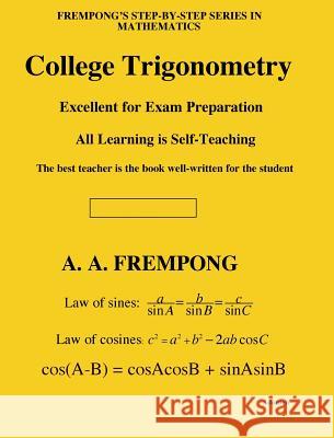 College Trigonometry A. a. Frempong 9781946485526 Yellowtextbooks.com
