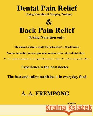 Dental Pain Relief & Back Pain Relief A. A. Frempong 9781946485700
