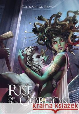 Rise of the Gorgon Galen Surlak-Ramsey 9781946501172