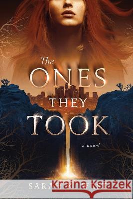 The Ones They Took Sarah K. West 9781946501547 Tiny Fox Press LLC