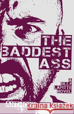 The Baddest Ass Anthony Neil Smith 9781946502230