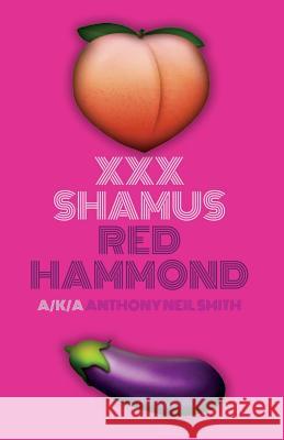 XXX Shamus Anthony Neil Smith Red Hammond 9781946502285