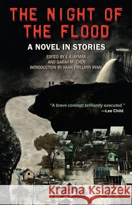 The Night of the Flood E. a. Aymar Sarah M. Chen Hank Phillippi Ryan 9781946502513