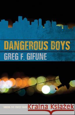 Dangerous Boys Greg F Gifune 9781946502520