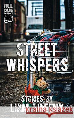 Street Whispers: Stories Liam Sweeny 9781946502865