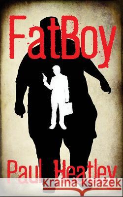 Fatboy Paul Heatley 9781946502940