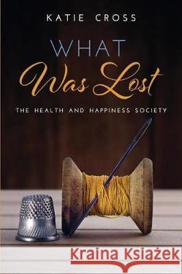 What Was Lost Katie Cross 9781946508218 Antebellum Publishing