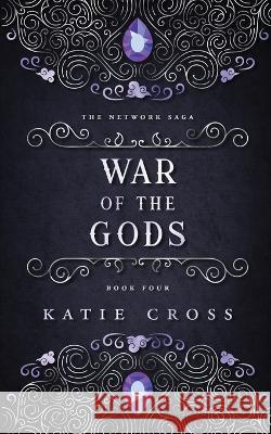 War of the Gods Katie Cross 9781946508393 Kcw