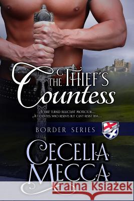 The Thief's Countess: Border Series Book 1 Cecelia Mecca 9781946510020 Altiora Press