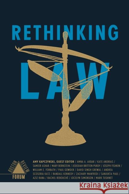 Rethinking Law Amy Kapczynski 9781946511720 Boston Review/Boston Critic Inc.