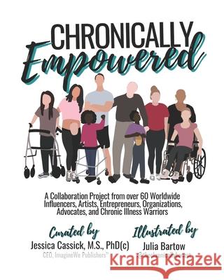 Chronically Empowered Julia Bartow, Jessica Cassick, Pamela Bickford 9781946512475