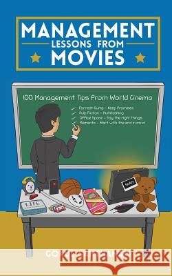 Management Lessons from Movies: 100 Management Tips from World Cinema Gokul Santhanam 9781946515278 Notion Press, Inc.