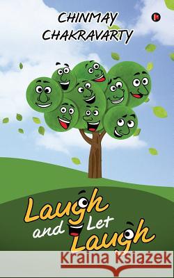 Laugh and Let Laugh Chinmay Chakravarty 9781946515360 Notion Press, Inc.