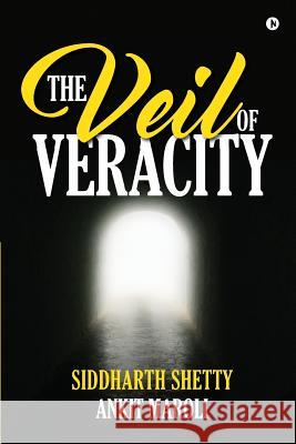 The Veil of Veracity Siddharth Shetty Ankit Maroli 9781946515841