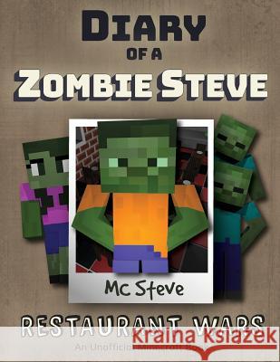 Diary of a Minecraft Zombie Steve: Book 2 - Restaurant Wars MC Steve 9781946525017 Leopard Books LLC