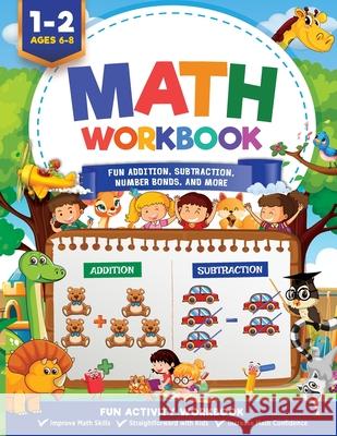 Math Workbook Grade 1: Fun Addition, Subtraction, Number Bonds, Fractions, Matching, Time, Money, And More Ages 6 to 8, 1st & 2nd Grade Math: Trace, Jennifer L. 9781946525222 Kids Activity Publishing