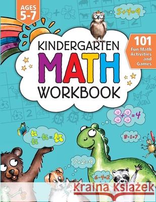 Kindergarten Math Activity Workbook: 101 Fun Math Activities and Games Addition and Subtraction, Counting, Money, Time, Fractions, Comparing, Color by Trace, Jennifer L. 9781946525260 Kids Activity Publishing