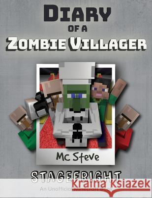 Diary of a Minecraft Zombie Villager: Book 2 - Stagefright MC Steve 9781946525376