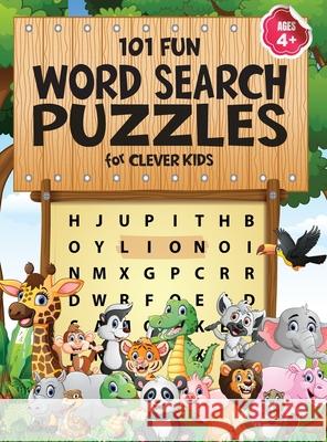 101 Fun Word Search Puzzles for Clever Kids 4-8: First Kids Word Search Puzzle Book ages 4-6 & 6-8. Word for Word Wonder Words Activity for Children 4 Jennifer L. Trace Diverse Press 9781946525390 Kids Activity Publishing
