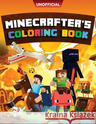 Minecraft Coloring Book: Minecrafter's Coloring Activity Book: 100 Coloring Pages for Kids - All Mobs Included (An Unofficial Minecraft Book) Ordinary Villager 9781946525734 Diamond Creeper Press
