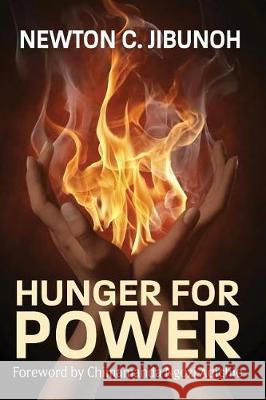 Hunger For Power Jibunoh, Newton C. 9781946530103 Paradigm Concept LLC