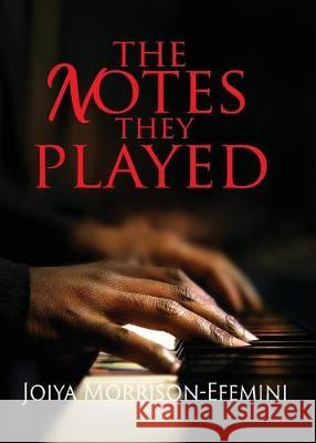 The Notes They Played Joiya Morrison-Efemini 9781946530110