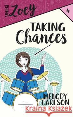 Taking Chances Melody Carlson 9781946531438 Whitespark