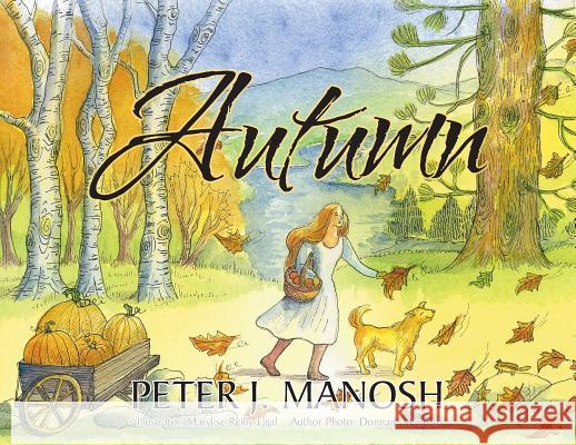 Autumn Peter J. Manosh Marylise Reilly-Fajal 9781946539144