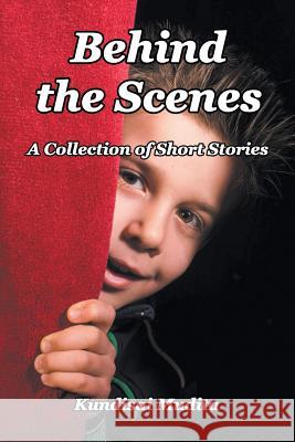 Behind the Scenes: A Collection of Short Stories Kundisai Mudita 9781946539618 Strategic Book Publishing & Rights Agency, LL