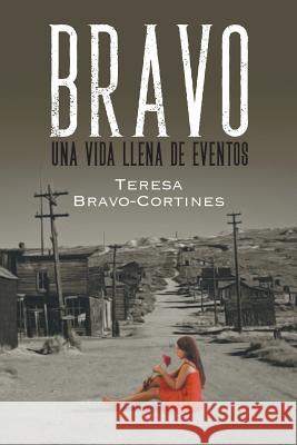 Bravo: Una vida llena de eventos Bravo-Cortines, Teresa 9781946539724 Strategic Book Publishing & Rights Agency, LL