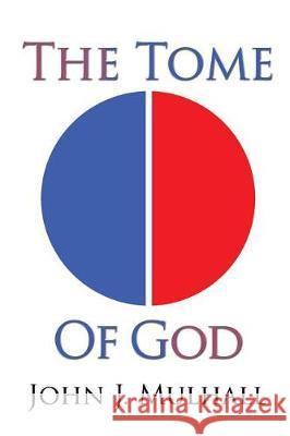 The Tome of God John J Mulhall 9781946539748 Strategic Book Publishing