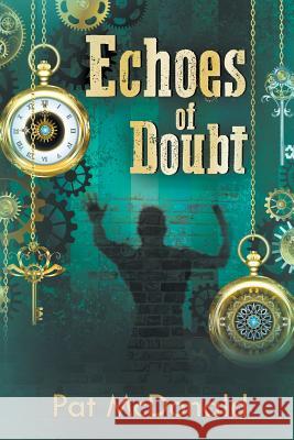 Echoes of Doubt Pat McDonald 9781946540263 Strategic Book Publishing