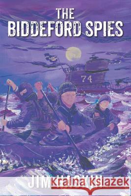 The Biddeford Spies Jim Haskin 9781946540485 Strategic Book Publishing