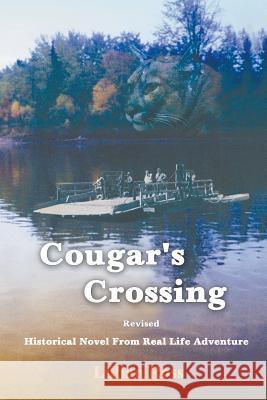 Cougar's Crossing: Revised: Historical Novel from Real Life Adventure Lillian Ross 9781946540591