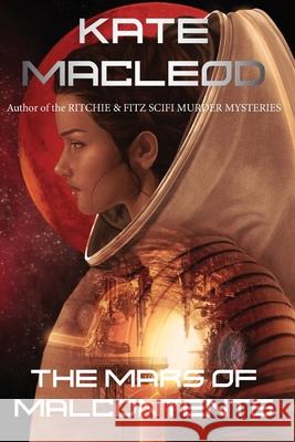 The Mars of Malcontents Kate MacLeod 9781946552334 Ratatoskr Press