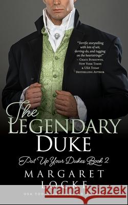 The Legendary Duke Margaret Locke 9781946553058 Locked on Love Publishing