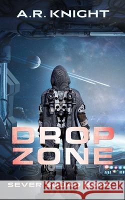 Drop Zone A R Knight 9781946554604 Black Key Books LLC