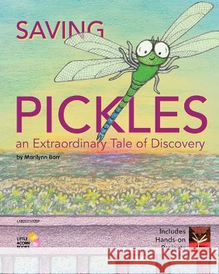 Saving Pickles: an Extraordinary Tale of Discovery Marilynn Barr Marilynn Barr  9781946557100 Little Acorn Associates, Inc.