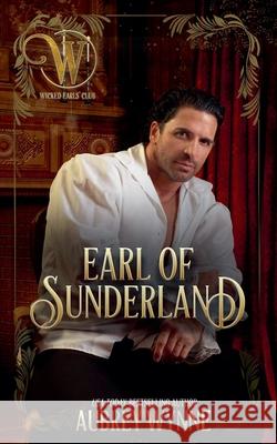 The Earl of Sunderland Aubrey Wynne 9781946560087 Aubrey Wynne