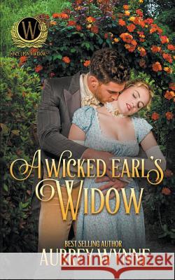 A Wicked Earl's Widow Aubrey Wynne 9781946560162