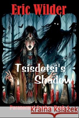 Tsisdetsi's Shadow Eric Wilder 9781946576255 Gondwana Press