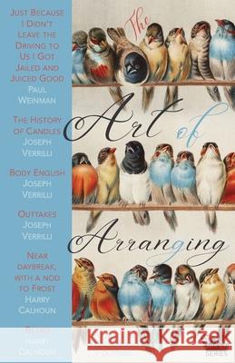 The Art of Arranging Joseph Verrilli, Harry Calhoun, Alternating Current 9781946580252 Alternating Current