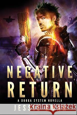 Negative Return: A Durga System Novella Jessie Kwak 9781946592019