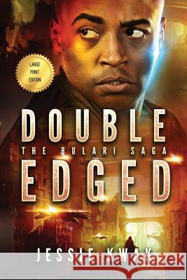 Double Edged: The Bulari Saga (Large Print Edition) Jessie Kwak 9781946592095